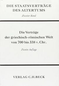 Produktbild: Die Staatsvertr&auml;ge des Altertums Bd. 2: Die Vertr&auml;ge der griechisch-r&ouml;mischen Welt von 700 bis 338 v. Chr.
