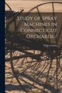 Produktbild: Study of Spray Machines in Connecticut Orchards /
