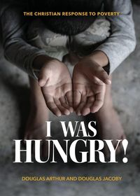 Produktbild: I Was Hungry! A Christian Response to Poverty