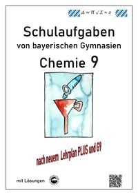 Produktbild: Chemie 9, Schulaufgaben (G9, LehrplanPLUS) von bayerischen Gymnasien mit L&ouml;sungen, Klasse 9