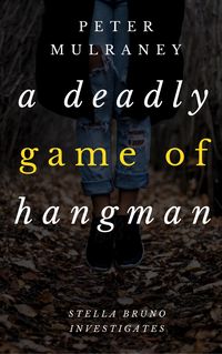 Produktbild: A Deadly Game of Hangman (Stella Bruno Investigates, #4)