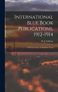 Produktbild: International Blue Book Publications, 1912-1914: a De Luxe Issue on Southeast Texas
