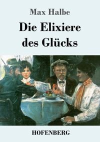 Produktbild: Die Elixiere des Gl&uuml;cks