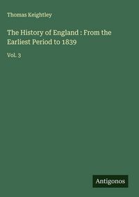 Produktbild: The History of England : From the Earliest Period to 1839