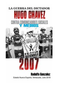 Produktbild: La Guerra del Dictador Hugo Chavez: Contra Comunicadores Sociales Y Medios En El 2007