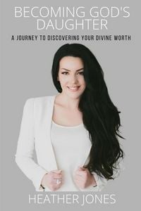 Produktbild: Becoming God's Daughter: A Journey to Discovering Your Divine Worth