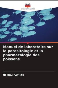 Produktbild: Manuel de laboratoire sur la parasitologie et la pharmacologie des poissons