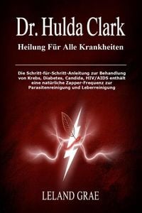 Produktbild: Dr. Hulda Clark Heilung F&uuml;r Alle Krankheiten
