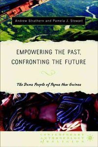 Produktbild: Empowering the Past, Confronting the Future: The Duna People of Papua New Guinea