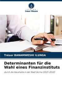 Produktbild: Determinanten f&uuml;r die Wahl eines Finanzinstituts