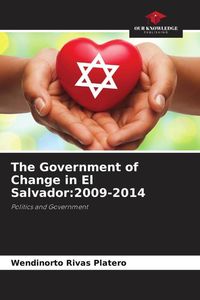 Produktbild: The Government of Change in El Salvador:2009-2014