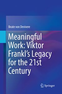 Produktbild: Meaningful Work: Viktor Frankl&rsquo;s Legacy for the 21st Century