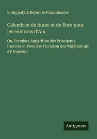 Produktbild: Calendrier de faune et de flore pour les environs d'Aix