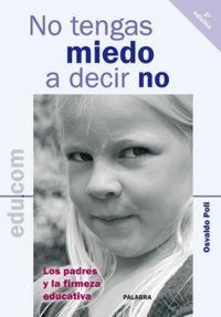 Produktbild: No tengas miedo a decir no : los padres y la firmeza educativa