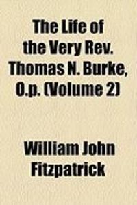 Produktbild: The Life of the Very REV. Thomas N. Burke, O.P. (Volume 2)