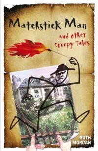 Produktbild: Morgan, R: Matchstick Man and Other Creepy Tales