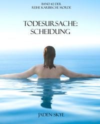Produktbild: Todesursache: Scheidung (Buch #2 aus der Reihe Karibische Morde)
