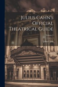 Produktbild: Julius Cahn's Official Theatrical Guide; Volume 9