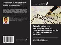Produktbild: Estudio sobre las estrategias para el desarrollo empresarial de un banco a nivel de sucursal