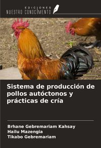 Produktbild: Sistema de producci&oacute;n de pollos aut&oacute;ctonos y pr&aacute;cticas de cr&iacute;a