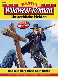 Produktbild: Wildwest-Roman - Unsterbliche Helden 27