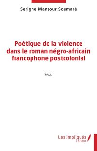 Produktbild: Poetique de la violence dans le roman negro-africain francophone postcolonial