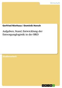 Produktbild: Aufgaben, Stand, Entwicklung der Entsorgunglogistik in der BRD