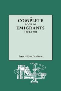Produktbild: Complete Book of Emigrants, 1700-1750