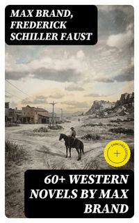 Produktbild: 60+ Western Novels by Max Brand