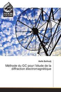 Produktbild: M&eacute;thode du GC pour l'&eacute;tude de la diffraction &eacute;lectromagn&eacute;tique