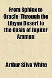 Produktbild: From Sphinx to Oracle; Through the Libyan Desert to the Oasis of Jupiter Ammon