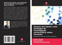 Produktbild: G&eacute;nese das ideias: uma antologia de investiga&ccedil;&atilde;o universit&aacute;ria sobre inova&ccedil;&atilde;o