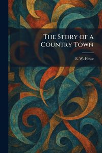 Produktbild: The Story of a Country Town