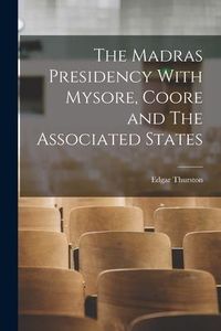 Produktbild: The Madras Presidency With Mysore, Coore and The Associated States
