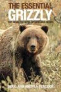 Produktbild: The Essential Grizzly: The Mingled Fates of Men and Bears