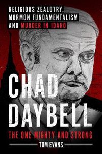 Produktbild: Chad Daybell, The One Mighty and Strong