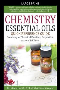 Produktbild: Chemistry Essential Oils Quick Reference Guide Summary of Chemical Families, Properties, Actions & Effects