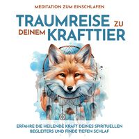 Produktbild: Traumreise zu Deinem Krafttier: Meditation zum Einschlafen