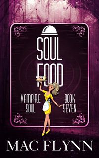 Produktbild: Soul Food: Vampire Soul, Book Seven (Vampire Romantic Comedy)