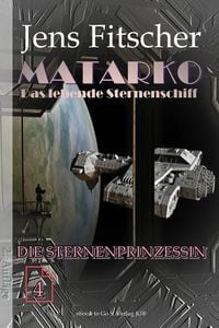 Produktbild: Die Sternenprinzessin (MATARKO 4)