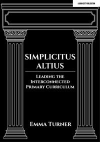 Produktbild: Simplicitus Altius: Leading the Interconnected Primary Curriculum