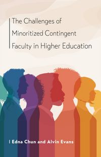 Produktbild: The Challenges of Minoritized Contingent Faculty in Higher Education