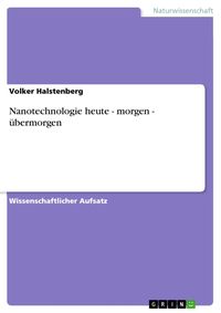 Produktbild: Nanotechnologie heute - morgen - &uuml;bermorgen