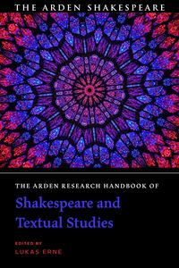 Produktbild: The Arden Research Handbook of Shakespeare and Textual Studies