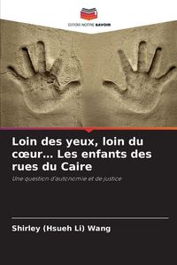 Produktbild: Loin des yeux, loin du c&iquest;ur... Les enfants des rues du Caire