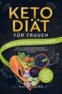 Produktbild: Keto-Di&auml;t f&uuml;r Frauen - Die 8-Wochen-Challenge
