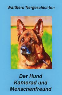 Produktbild: Der Hund - Kamerad und Menschenfreund