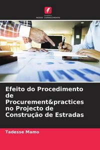 Produktbild: Efeito do Procedimento de Procurement&practices no Projecto de Constru&ccedil;&atilde;o de Estradas