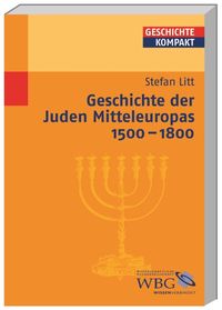 Bild vom Artikel Geschichte der Juden Mitteleuropas 1500 – 1800 vom Autor Stefan Litt