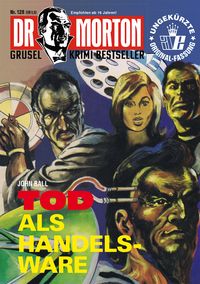 Produktbild: Dr. Morton Nr. 128: Tod als Handelsware